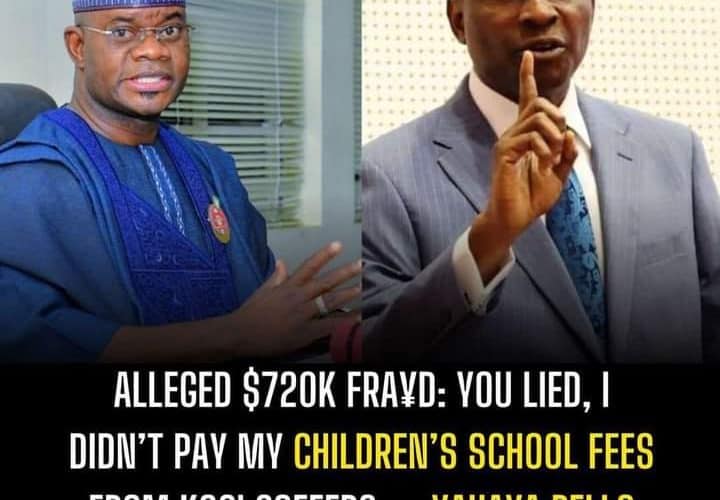 Alleged $720k Fraud: You lied, I didn’t pay my children’s school fees from kogi coffers – Yahaya Bello replies EFCC